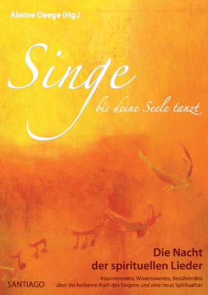 Alwine Deege (Hrsg.) - Singe bis Deine Seele tanzt - Buch