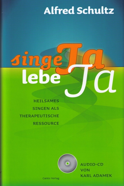 Alfred Schultz - Singe JA, lebe JA - Buch & CD