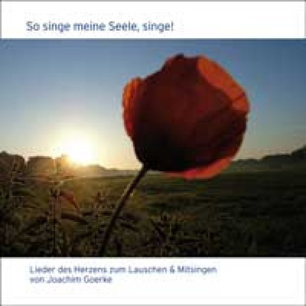 Joachim Goerke - So singe, meine Seele, singe - CD