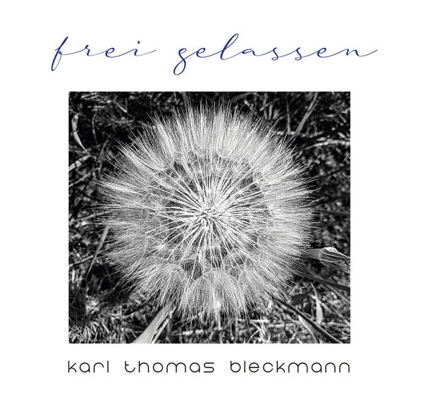 Karl Thomas Bleckmann - frei gelassen - CD